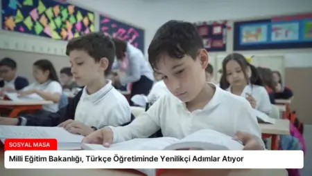 Milli Eğitim Bakanlığı, Türkçe Öğretiminde Yenilikçi Adımlar Atıyor
