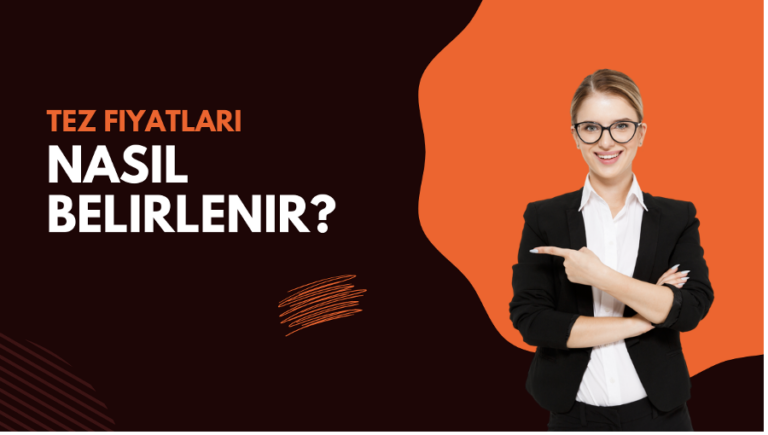 Tez Fiyatları nasıl belirlenir?