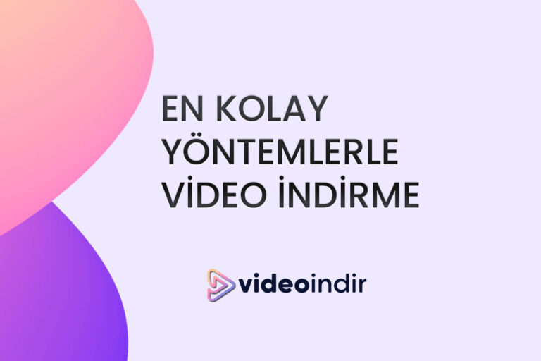 En Kolay Yöntemlerle Video İndirme Rehberi: Zamandan ve İnternetten Tasarruf Edin