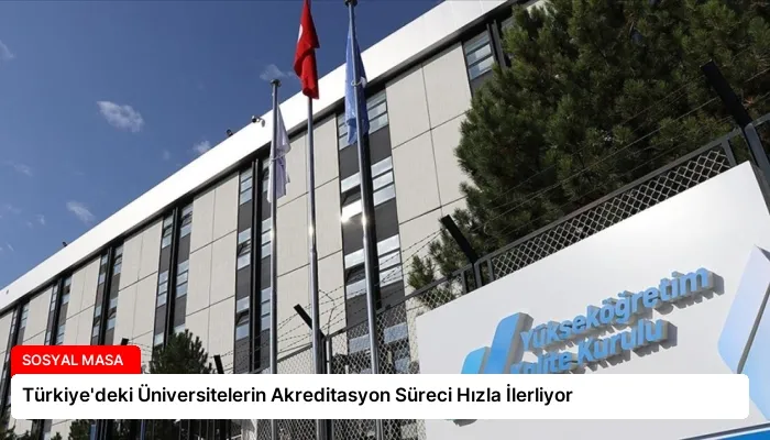 Türkiye’deki Üniversitelerin Akreditasyon Süreci Hızla İlerliyor