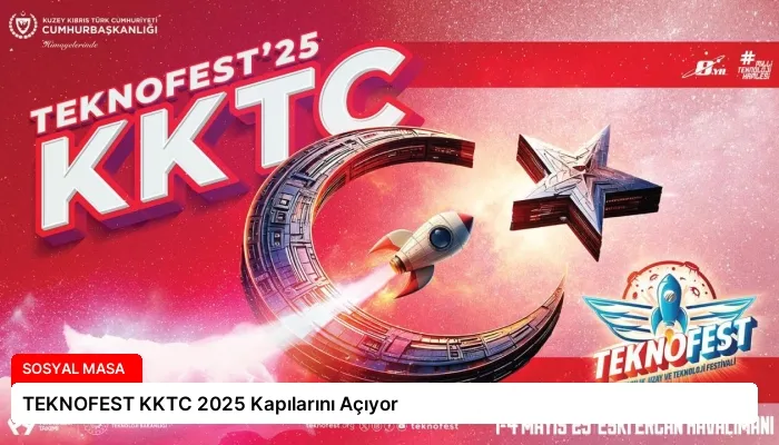 TEKNOFEST KKTC 2025 Kapılarını Açıyor