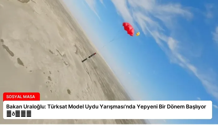 Bakan Uraloğlu: Türksat Model Uydu Yarışması’nda Yepyeni Bir Dönem Başlıyor ⏬👇