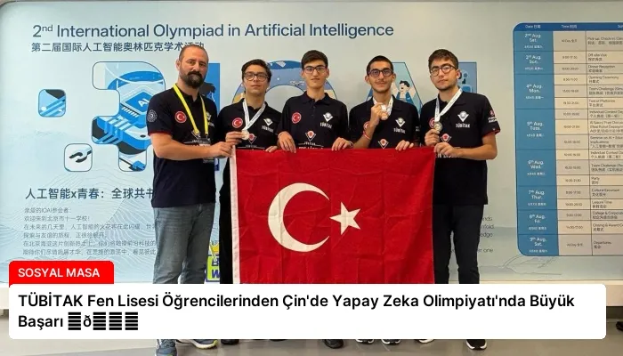 TÜBİTAK Fen Lisesi Öğrencilerinden Çin’de Yapay Zeka Olimpiyatı’nda Büyük Başarı ⏬👇