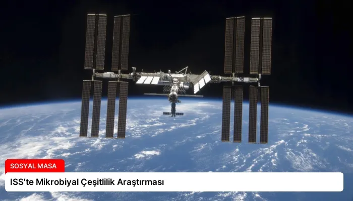 ISS’te Mikrobiyal Çeşitlilik Araştırması