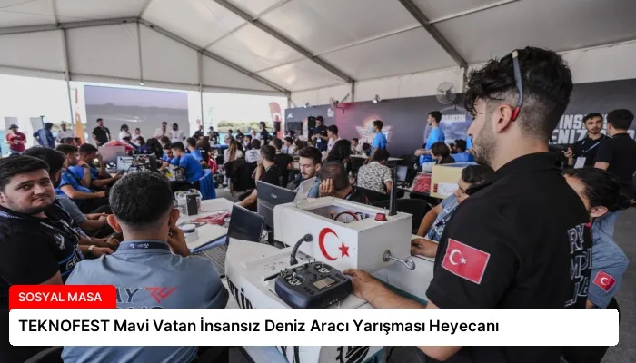TEKNOFEST Mavi Vatan İnsansız Deniz Aracı Yarışması Heyecanı