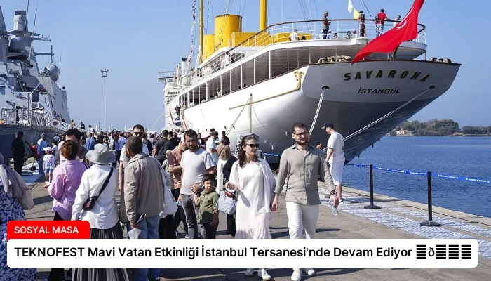 TEKNOFEST Mavi Vatan Etkinliği İstanbul Tersanesi’nde Devam Ediyor ⏬👇