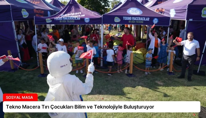 Tekno Macera Tırı Çocukları Bilim ve Teknolojiyle Buluşturuyor