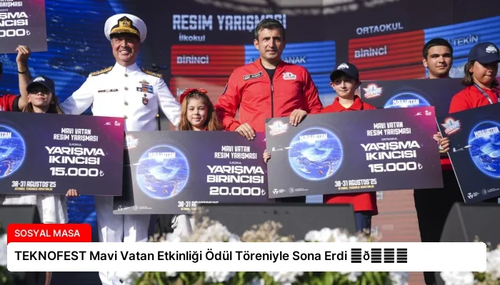 TEKNOFEST Mavi Vatan Etkinliği Ödül Töreniyle Sona Erdi ⏬👇