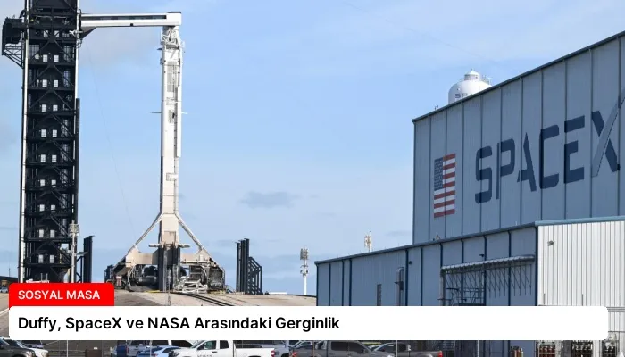 Duffy, SpaceX ve NASA Arasındaki Gerginlik
