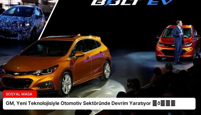 GM, Yeni Teknolojisiyle Otomotiv Sektöründe Devrim Yaratıyor ⏬👇