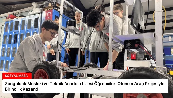 Zonguldak Mesleki ve Teknik Anadolu Lisesi Öğrencileri Otonom Araç Projesiyle Birincilik Kazandı