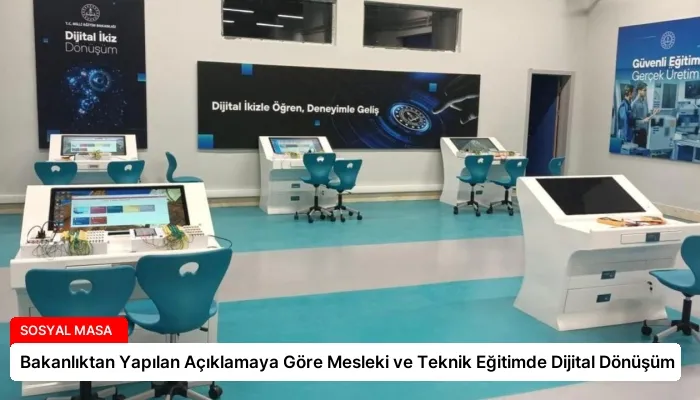 Bakanlıktan Yapılan Açıklamaya Göre Mesleki ve Teknik Eğitimde Dijital Dönüşüm