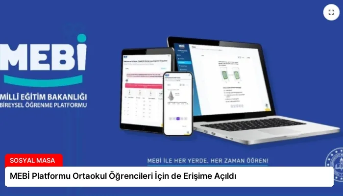 MEBİ Platformu Ortaokul Öğrencileri İçin de Erişime Açıldı
