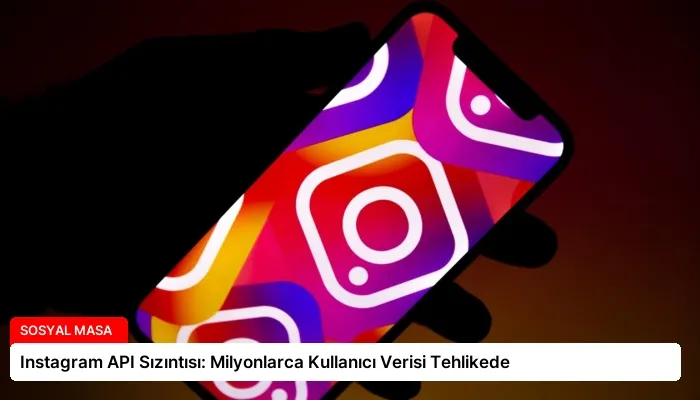 Instagram API Sızıntısı: Milyonlarca Kullanıcı Verisi Tehlikede