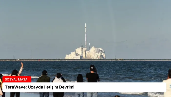 TeraWave: Uzayda İletişim Devrimi