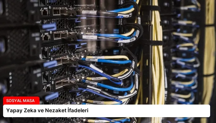 Yapay Zeka ve Nezaket İfadeleri