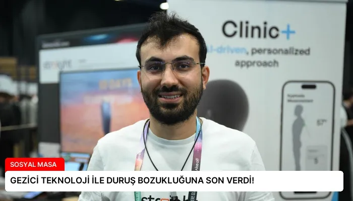 GEZİCİ TEKNOLOJİ İLE DURUŞ BOZUKLUĞUNA SON VERDİ!