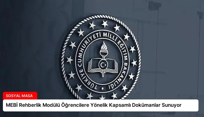 MEBİ Rehberlik Modülü Öğrencilere Yönelik Kapsamlı Dokümanlar Sunuyor