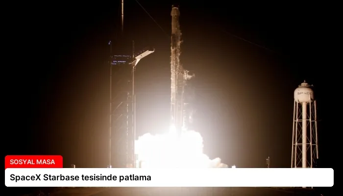 SpaceX Starbase tesisinde patlama