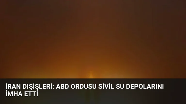 İran Dışişleri: ABD Ordusu Sivil Su Depolarını İmha Etti