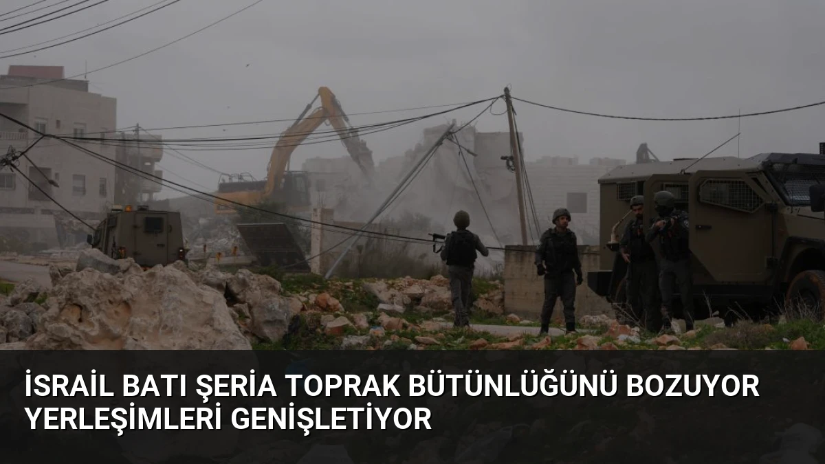 İsrail Batı Şeria Toprak Bütünlüğünü Bozuyor Yerleşimleri Genişletiyor