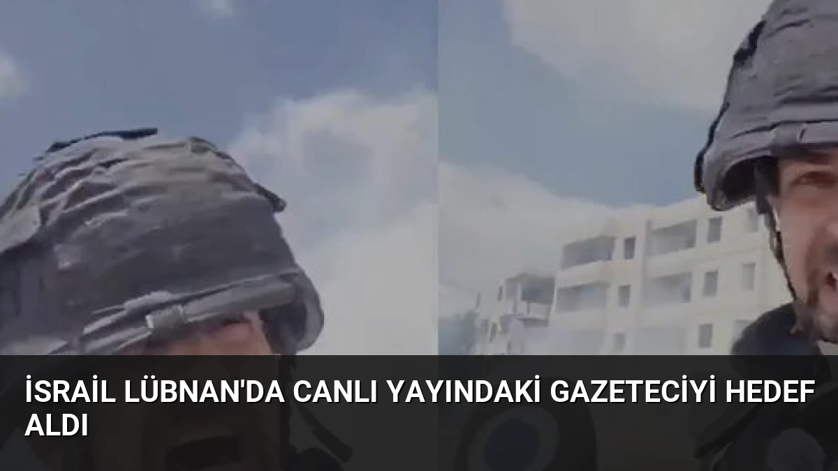 İsrail Lübnan’da Canlı Yayındaki Gazeteciyi Hedef Aldı