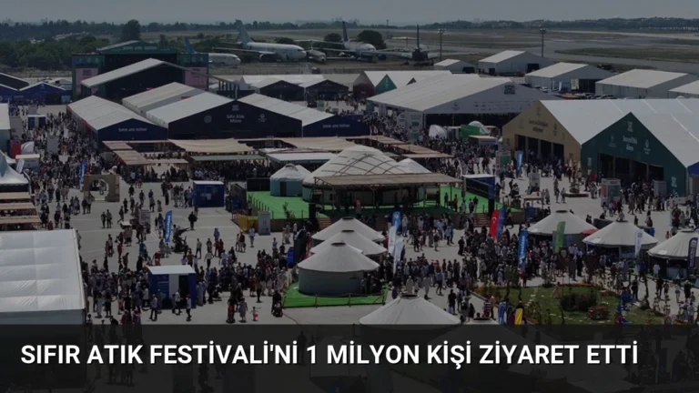 Sıfır Atık Festivali’ni 1 Milyon Kişi Ziyaret Etti