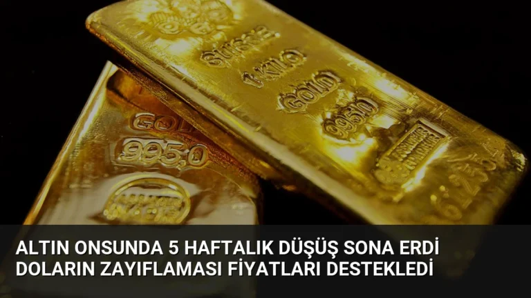 Altın Onsunda 5 Haftalık Düşüş Sona Erdi Doların Zayıflaması Fiyatları Destekledi