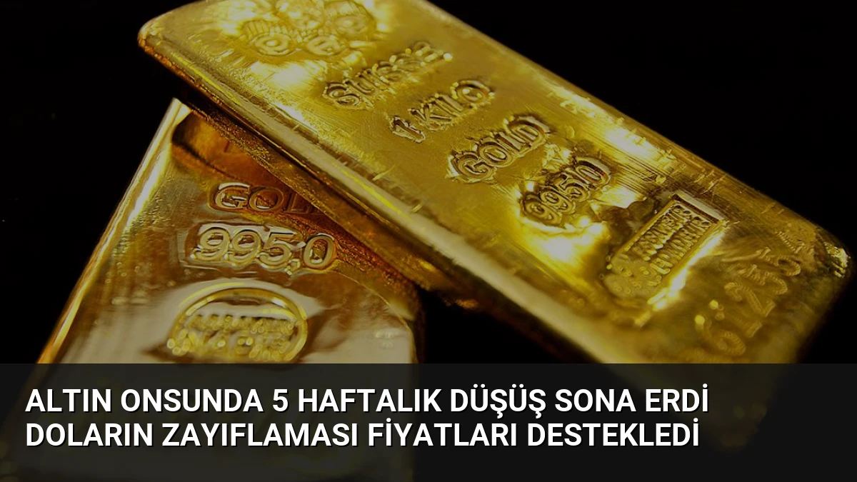 Altın Onsunda 5 Haftalık Düşüş Sona Erdi Doların Zayıflaması Fiyatları Destekledi