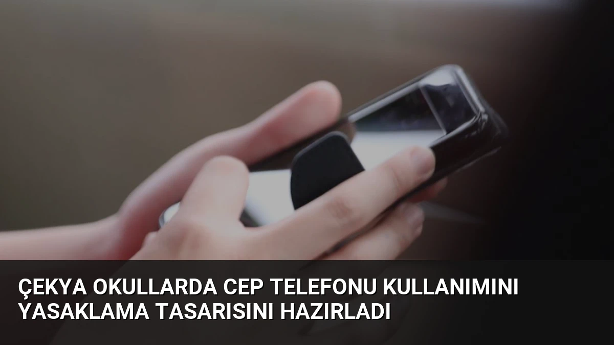 Çekya Okullarda Cep Telefonu Kullanımını Yasaklama Tasarısını Hazırladı