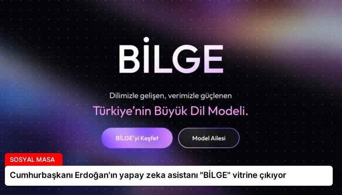 Cumhurbaşkanı Erdoğan’ın yapay zeka asistanı “BİLGE” vitrine çıkıyor