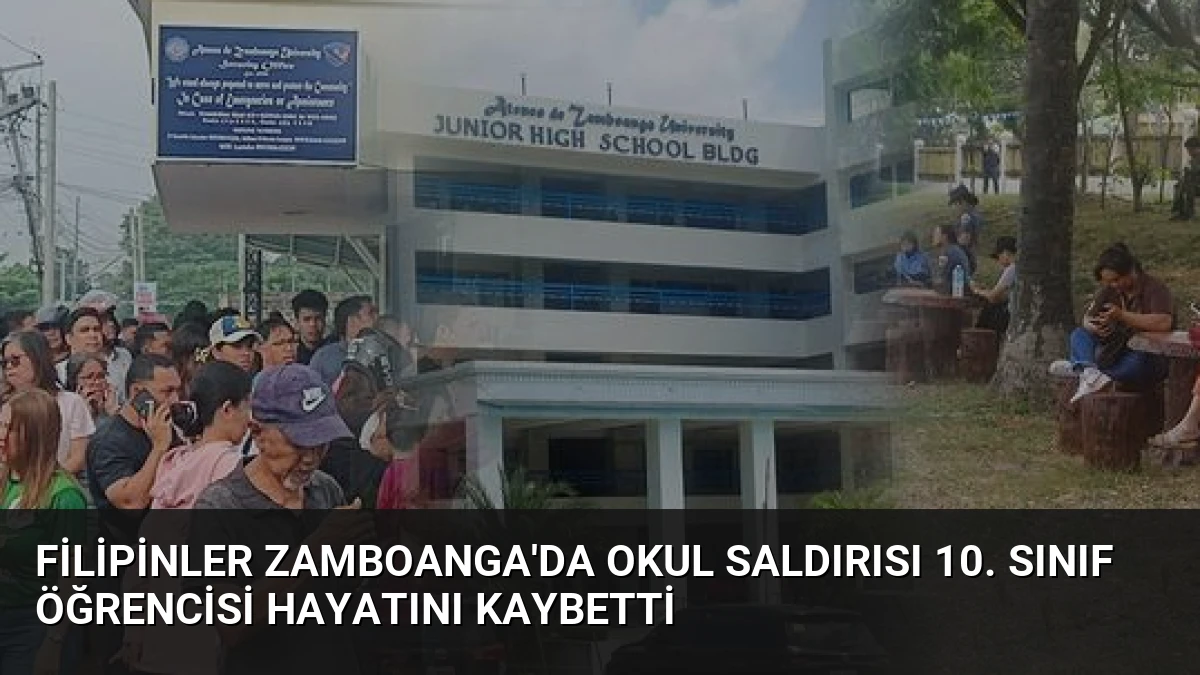 Filipinler Zamboanga’da Okul Saldırısı 10. Sınıf Öğrencisi Hayatını Kaybetti