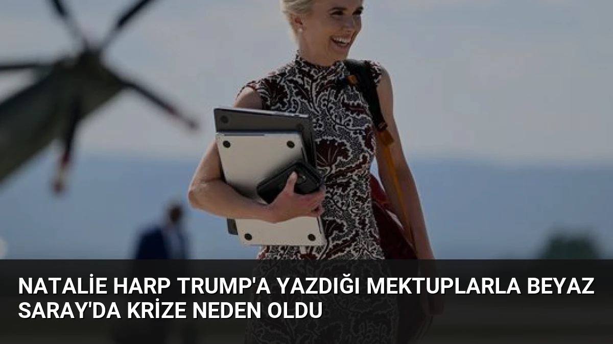 Natalie Harp Trump’a Yazdığı Mektuplarla Beyaz Saray’da Krize Neden Oldu