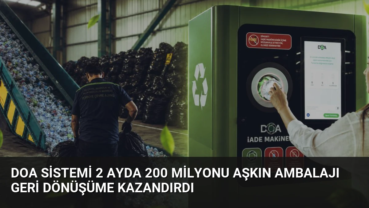 DOA Sistemi 2 Ayda 200 Milyonu Aşkın Ambalajı Geri Dönüşüme Kazandırdı