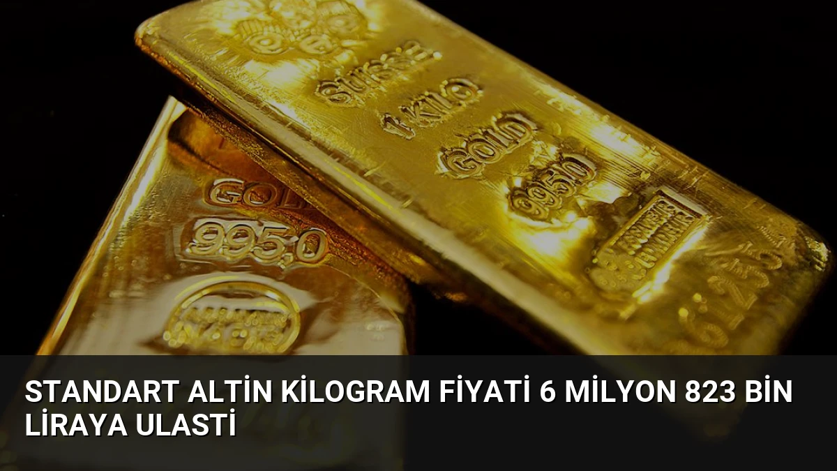 Standart Altin Kilogram Fiyati 6 Milyon 823 Bin Liraya Ulasti