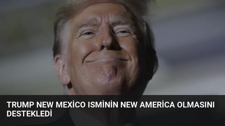Trump New Mexico Isminin New America Olmasını Destekledi