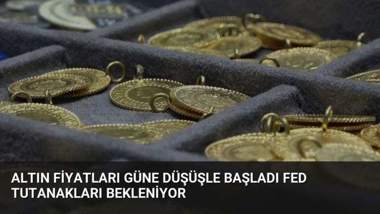 Altın Fiyatları Güne Düşüşle Başladı Fed Tutanakları Bekleniyor