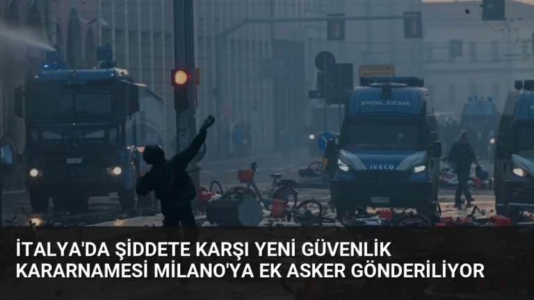 İtalya’da Şiddete Karşı Yeni Güvenlik Kararnamesi Milano’ya Ek Asker Gönderiliyor