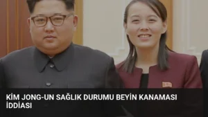 Kim Jong-un Sağlık Durumu Beyin Kanaması İddiası