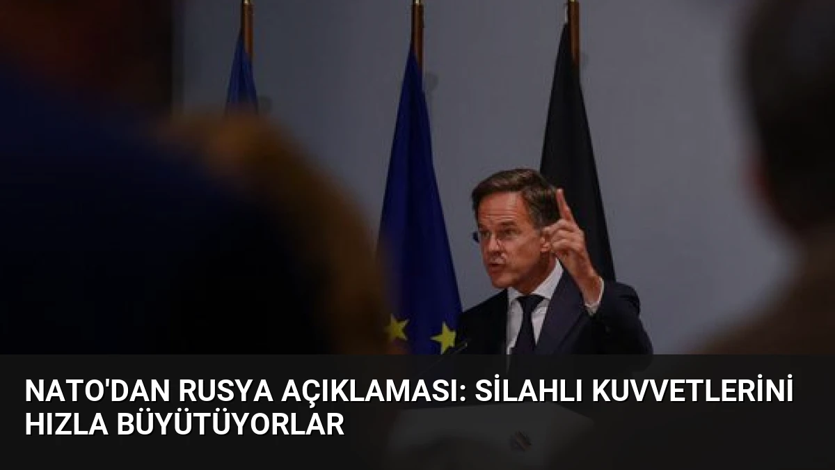 NATO’dan Rusya Açıklaması: Silahlı Kuvvetlerini Hızla Büyütüyorlar