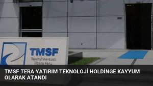 TMSF Tera Yatırım Teknoloji Holdinge Kayyum Olarak Atandı